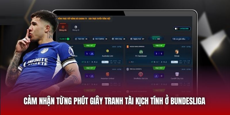 Cảm nhận từng phút giây tranh tài kịch tính ở Bundesliga